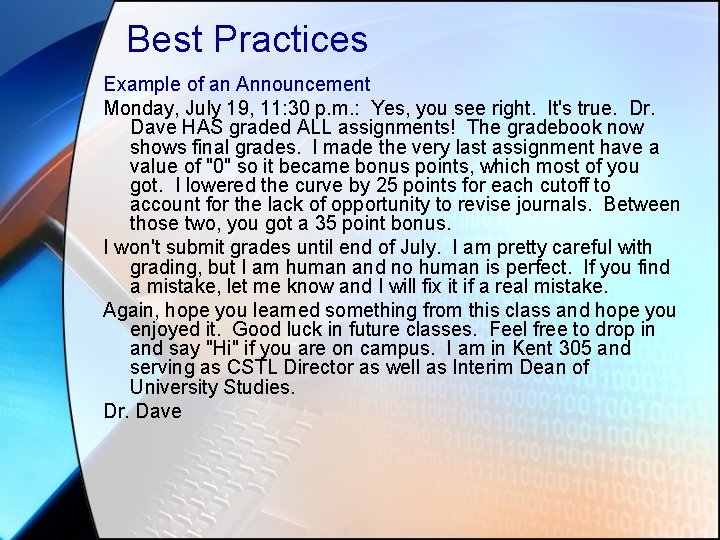 Best Practices Example of an Announcement Monday, July 19, 11: 30 p. m. :