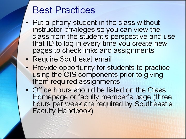 Best Practices • Put a phony student in the class without instructor privileges so Best Practices • Put a phony student in the class without instructor privileges so