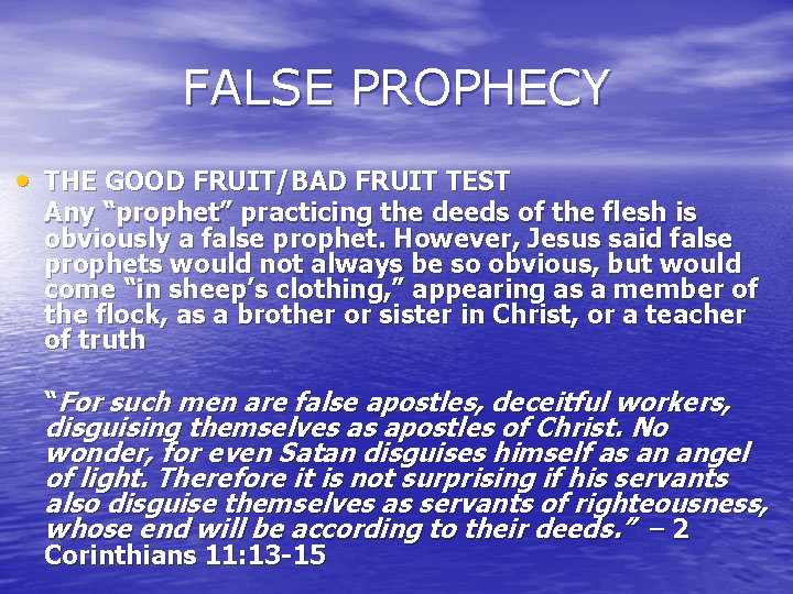 FALSE PROPHECY • THE GOOD FRUIT/BAD FRUIT TEST Any “prophet” practicing the deeds of FALSE PROPHECY • THE GOOD FRUIT/BAD FRUIT TEST Any “prophet” practicing the deeds of