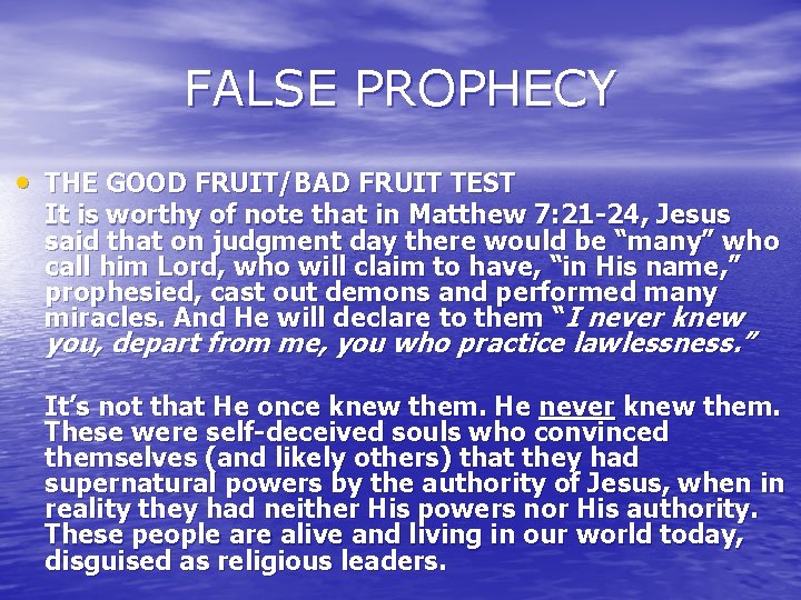 FALSE PROPHECY • THE GOOD FRUIT/BAD FRUIT TEST It is worthy of note that FALSE PROPHECY • THE GOOD FRUIT/BAD FRUIT TEST It is worthy of note that