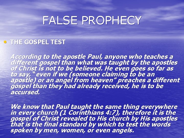 FALSE PROPHECY • THE GOSPEL TEST According to the apostle Paul, anyone who teaches FALSE PROPHECY • THE GOSPEL TEST According to the apostle Paul, anyone who teaches
