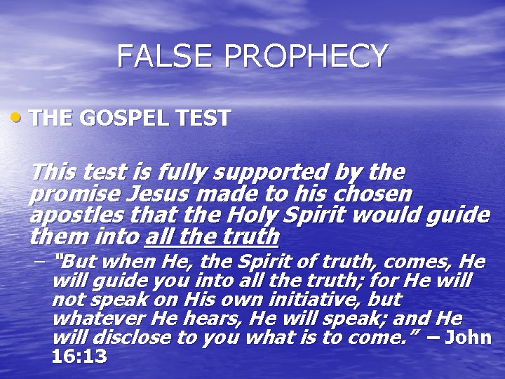 FALSE PROPHECY • THE GOSPEL TEST This test is fully supported by the promise FALSE PROPHECY • THE GOSPEL TEST This test is fully supported by the promise