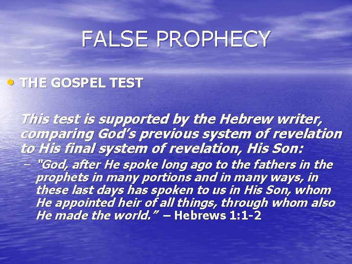 FALSE PROPHECY • THE GOSPEL TEST This test is supported by the Hebrew writer, FALSE PROPHECY • THE GOSPEL TEST This test is supported by the Hebrew writer,