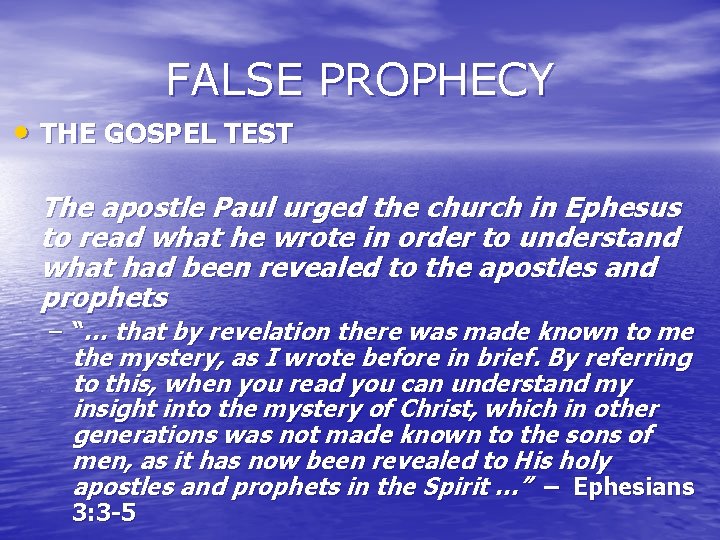 FALSE PROPHECY • THE GOSPEL TEST The apostle Paul urged the church in Ephesus FALSE PROPHECY • THE GOSPEL TEST The apostle Paul urged the church in Ephesus