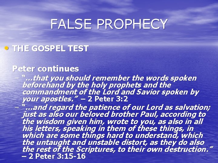 FALSE PROPHECY • THE GOSPEL TEST Peter continues – “…that you should remember the FALSE PROPHECY • THE GOSPEL TEST Peter continues – “…that you should remember the