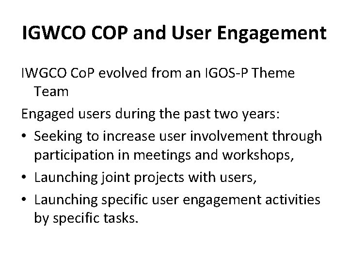 IGWCO COP and User Engagement IWGCO Co. P evolved from an IGOS-P Theme Team