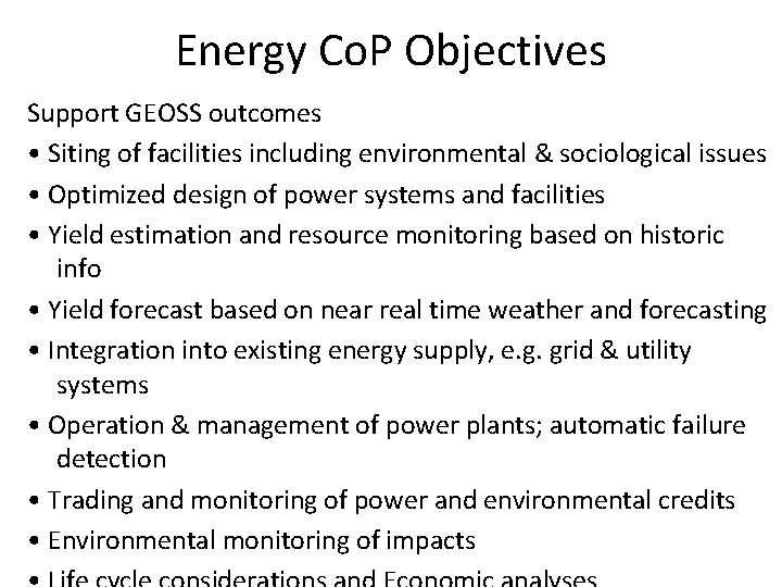 Energy Co. P Objectives Support GEOSS outcomes • Siting of facilities including environmental &