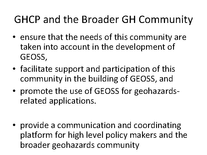 GHCP and the Broader GH Community • ensure that the needs of this community