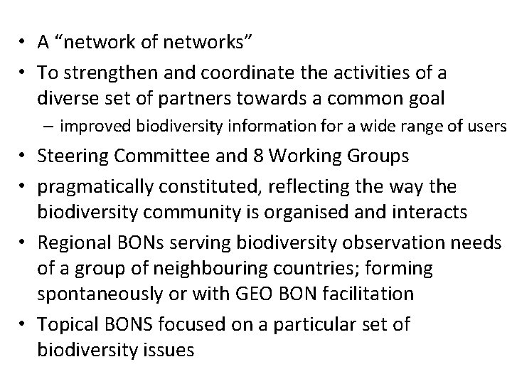  • A “network of networks” • To strengthen and coordinate the activities of