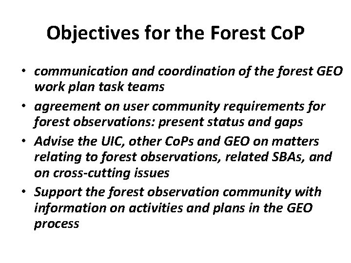 Objectives for the Forest Co. P • communication and coordination of the forest GEO