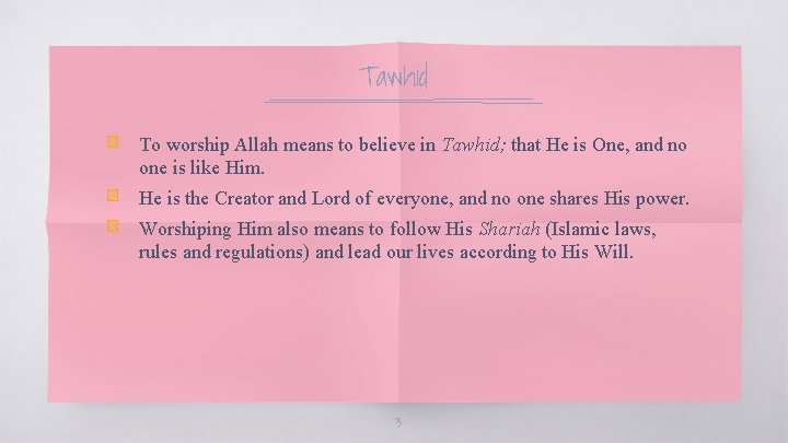 Tawhid ▧ To worship Allah means to believe in Tawhid; that He is One,