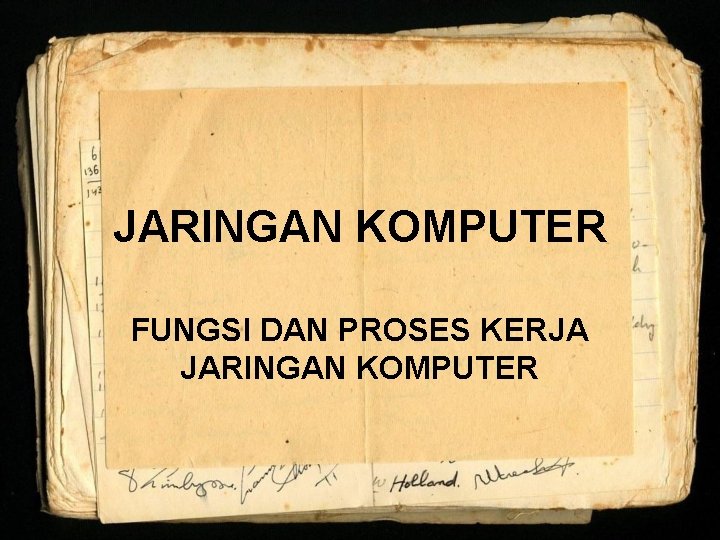 JARINGAN KOMPUTER FUNGSI DAN PROSES KERJA JARINGAN KOMPUTER 