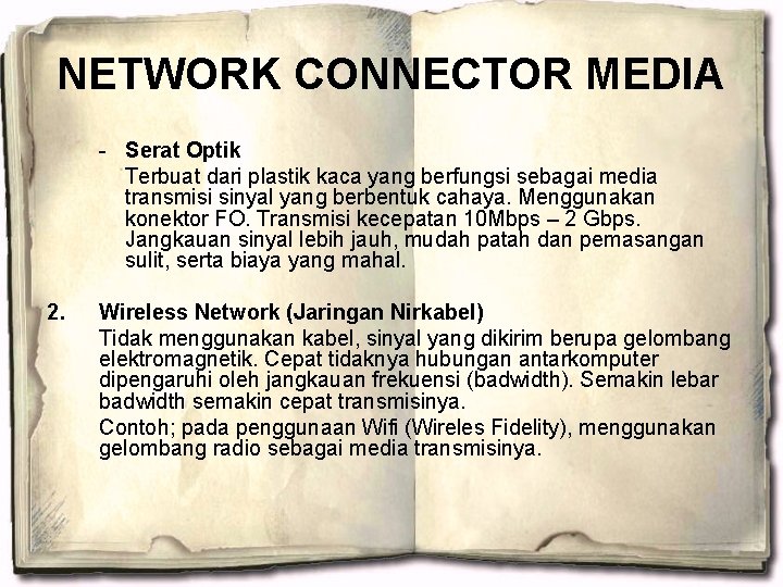 NETWORK CONNECTOR MEDIA - Serat Optik Terbuat dari plastik kaca yang berfungsi sebagai media