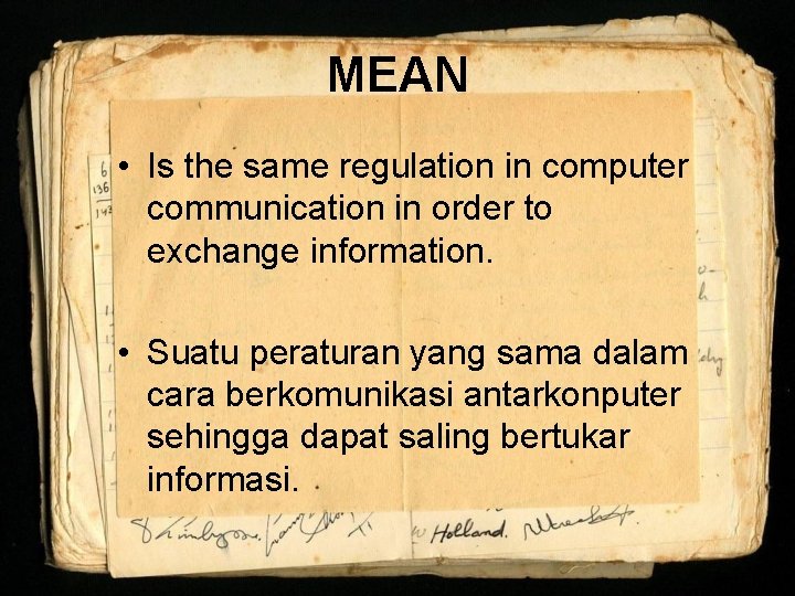 MEAN • Is the same regulation in computer communication in order to exchange information.