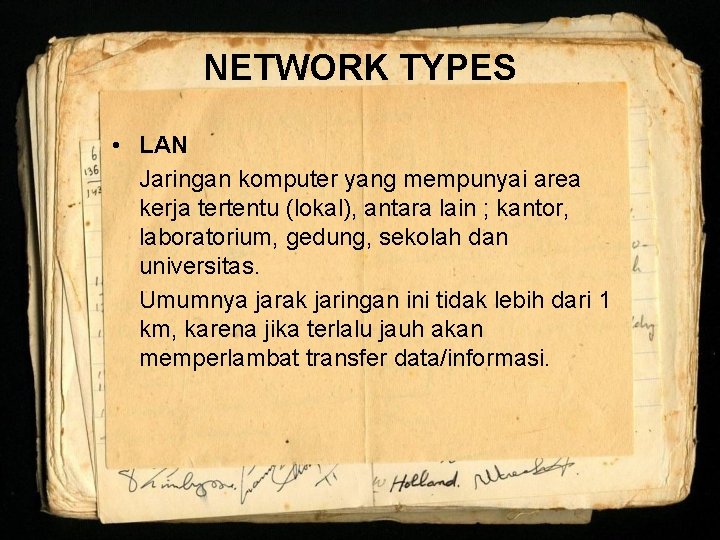 NETWORK TYPES • LAN Jaringan komputer yang mempunyai area kerja tertentu (lokal), antara lain