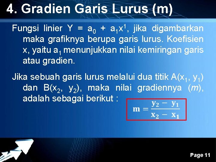 4. Gradien Garis Lurus (m) Fungsi linier Y = a 0 + a 1
