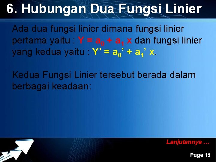 6. Hubungan Dua Fungsi Linier Ada dua fungsi linier dimana fungsi linier pertama yaitu