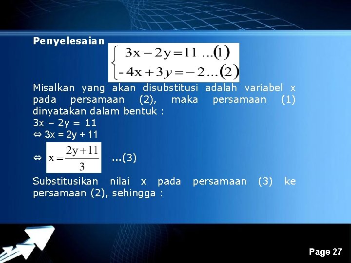 Penyelesaian Misalkan yang akan disubstitusi adalah variabel x pada persamaan (2), maka persamaan (1)