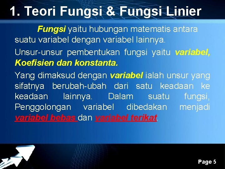 1. Teori Fungsi & Fungsi Linier Fungsi yaitu hubungan matematis antara suatu variabel dengan