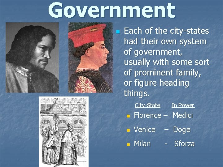 Government n Each of the city-states had their own system of government, usually with