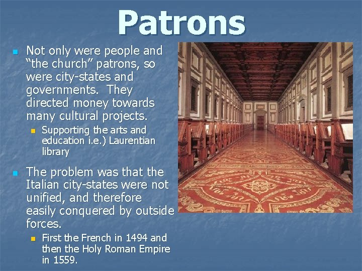 Patrons n Not only were people and “the church” patrons, so were city-states and