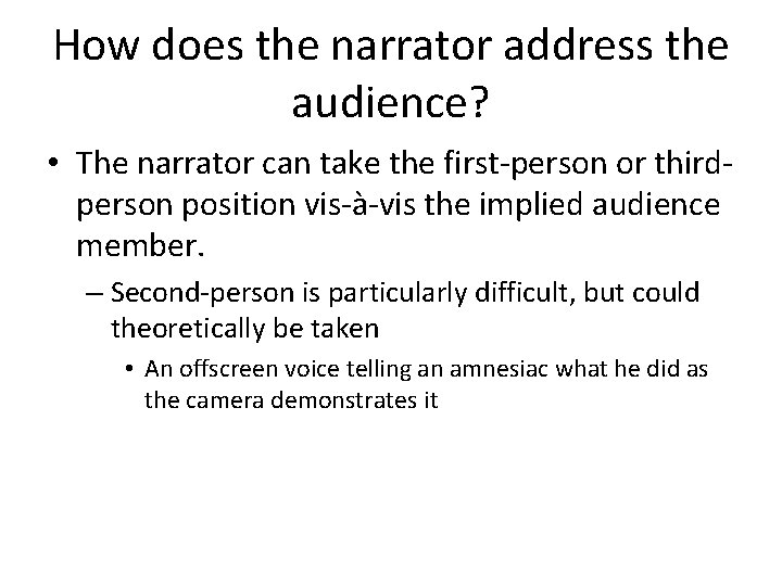 How does the narrator address the audience? • The narrator can take the first-person