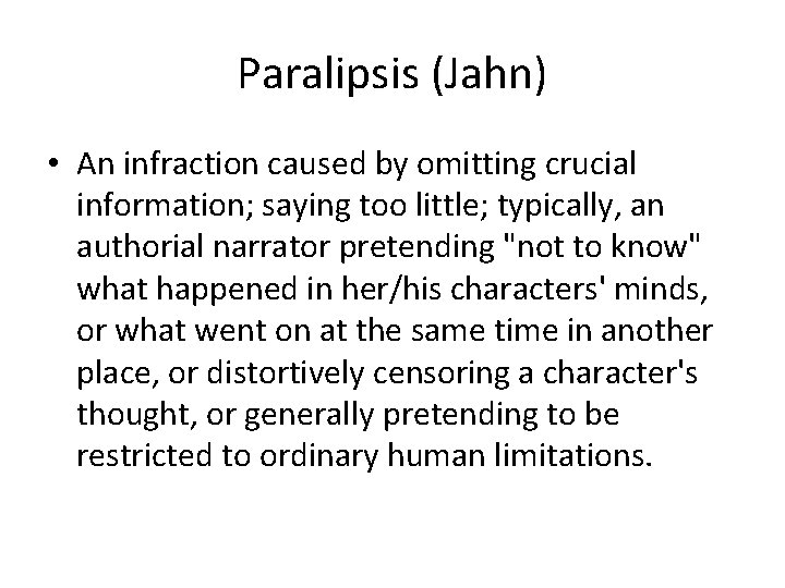 Paralipsis (Jahn) • An infraction caused by omitting crucial information; saying too little; typically,