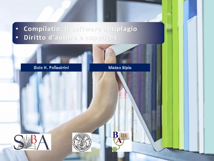  • Compilatio : il software antiplagio • Diritto d’autore e copyright Gaia H.