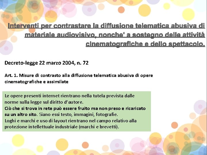 Interventi per contrastare la diffusione telematica abusiva di materiale audiovisivo, nonche' a sostegno delle