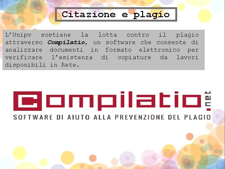 Citazione e plagio L’Unipv sostiene la lotta contro il plagio attraverso Compilatio, un software