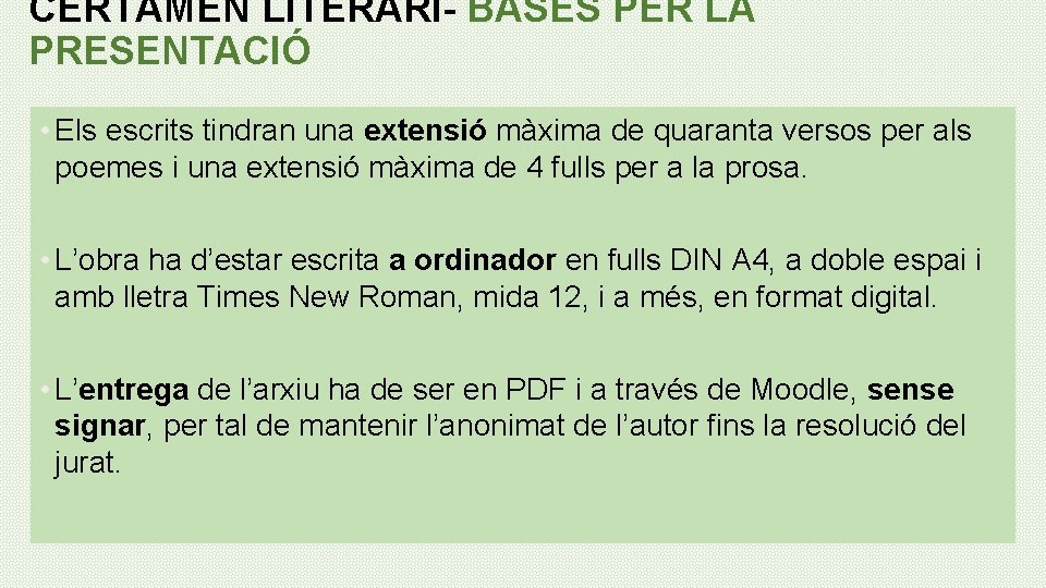 CERTAMEN LITERARI- BASES PER LA PRESENTACIÓ • Els escrits tindran una extensió màxima de