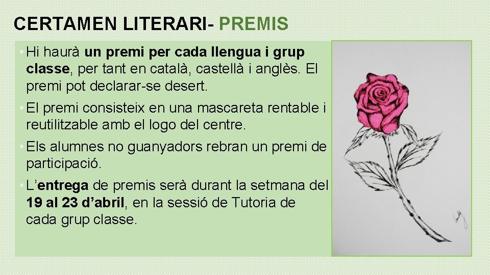 CERTAMEN LITERARI- PREMIS • Hi haurà un premi per cada llengua i grup classe,