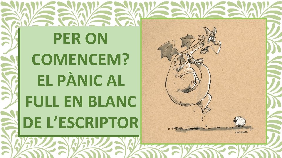 PER ON COMENCEM? EL PÀNIC AL FULL EN BLANC DE L’ESCRIPTOR 