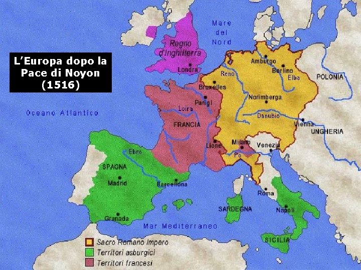 L’Europa dopo la Pace di Noyon (1516) 