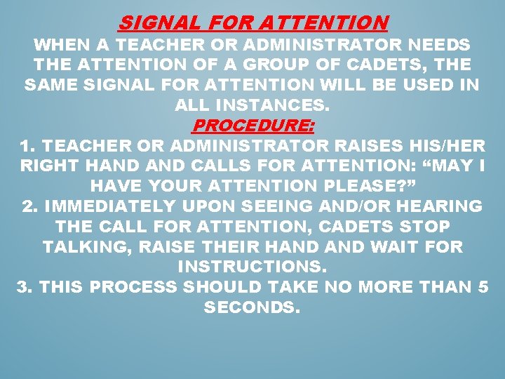 SIGNAL FOR ATTENTION WHEN A TEACHER OR ADMINISTRATOR NEEDS THE ATTENTION OF A GROUP SIGNAL FOR ATTENTION WHEN A TEACHER OR ADMINISTRATOR NEEDS THE ATTENTION OF A GROUP