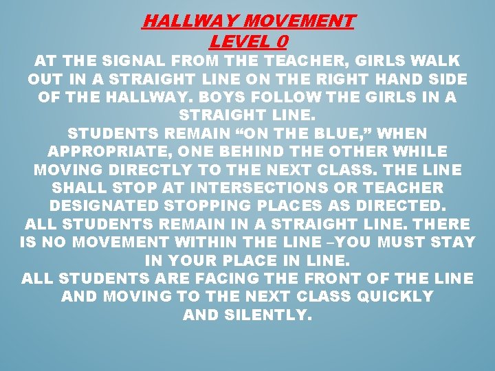 HALLWAY MOVEMENT LEVEL 0 AT THE SIGNAL FROM THE TEACHER, GIRLS WALK OUT IN HALLWAY MOVEMENT LEVEL 0 AT THE SIGNAL FROM THE TEACHER, GIRLS WALK OUT IN