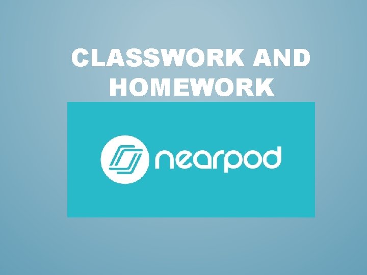 CLASSWORK AND HOMEWORK CLASSWORK AND HOMEWORK