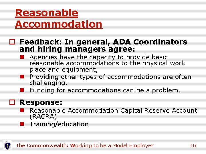 Reasonable Accommodation o Feedback: In general, ADA Coordinators and hiring managers agree: n Agencies Reasonable Accommodation o Feedback: In general, ADA Coordinators and hiring managers agree: n Agencies