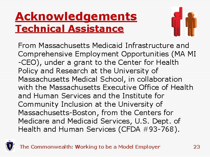 Acknowledgements Technical Assistance From Massachusetts Medicaid Infrastructure and Comprehensive Employment Opportunities (MA MI -CEO), Acknowledgements Technical Assistance From Massachusetts Medicaid Infrastructure and Comprehensive Employment Opportunities (MA MI -CEO),