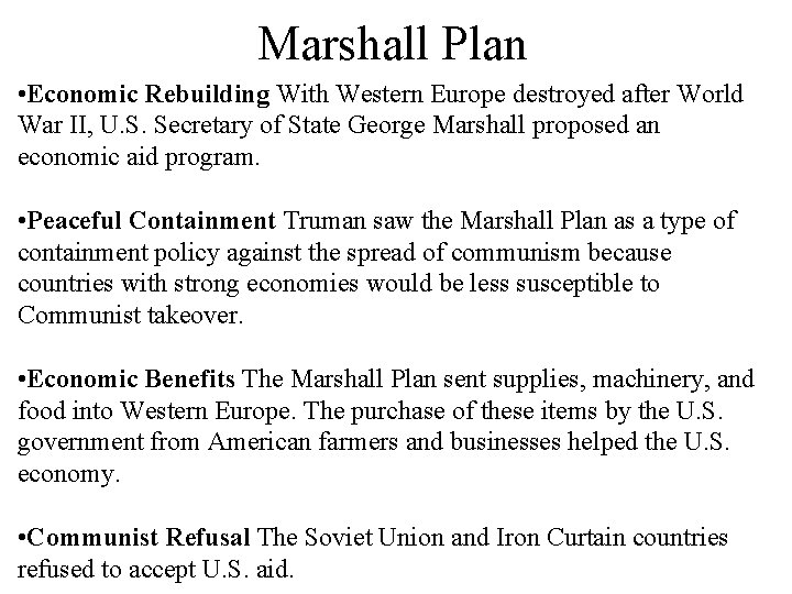 Marshall Plan • Economic Rebuilding With Western Europe destroyed after World War II, U.
