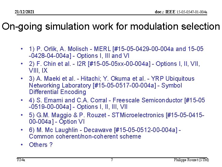 21/12/2021 doc. : IEEE 15 -05 -0547 -01 -004 a On-going simulation work for