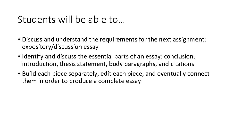 Students will be able to… • Discuss and understand the requirements for the next