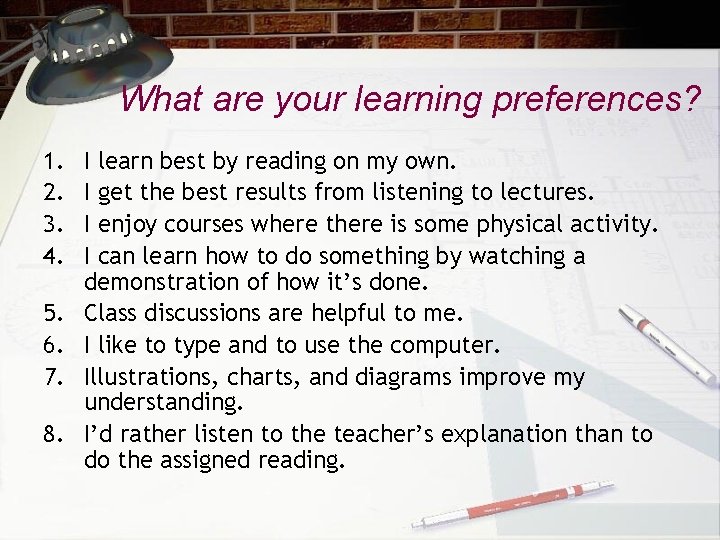 What are your learning preferences? 1. 2. 3. 4. 5. 6. 7. 8. I