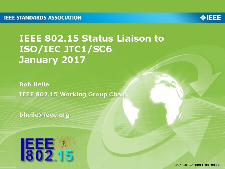 IEEE 802. 15 Status Liaison to ISO/IEC JTC 1/SC 6 January 2017 Bob Heile