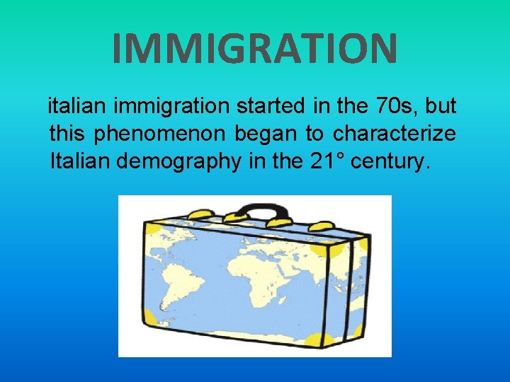 IMMIGRATION italian immigration started in the 70 s, but this phenomenon began to characterize