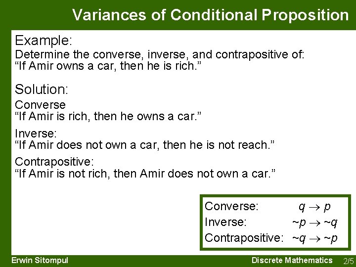 Variances of Conditional Proposition Example: Determine the converse, inverse, and contrapositive of: “If Amir