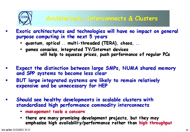 CERN § Architecture, Interconnects & Clusters Exotic architectures and technologies will have no impact