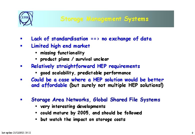 CERN § § Storage Management Systems Lack of standardisation ==> no exchange of data