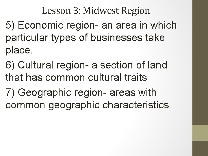 Lesson 3: Midwest Region 5) Economic region- an area in which particular types of Lesson 3: Midwest Region 5) Economic region- an area in which particular types of