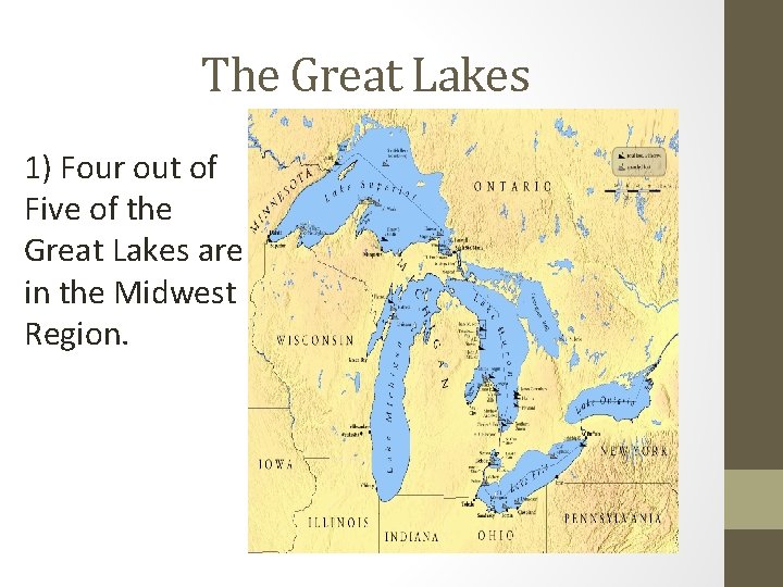 The Great Lakes 1) Four out of Five of the Great Lakes are in The Great Lakes 1) Four out of Five of the Great Lakes are in